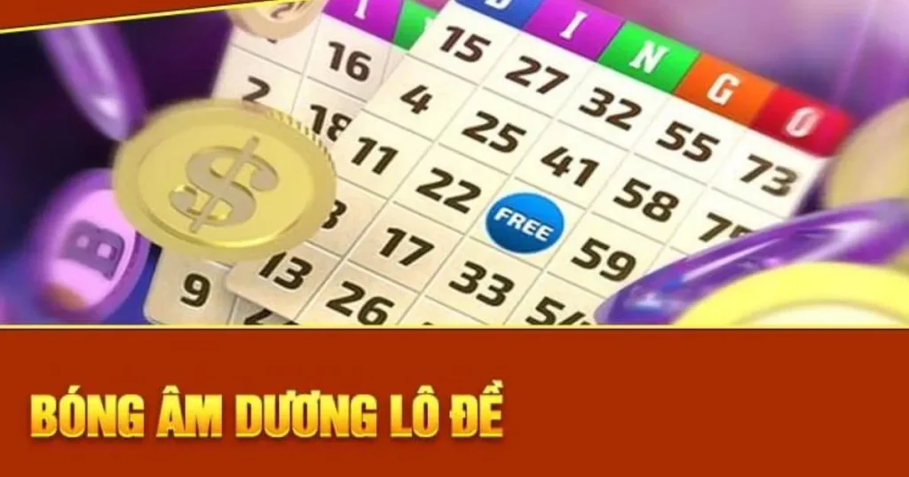 Bóng lô đề âm dương - Chiến thuật chơi lô đề hiệu quả